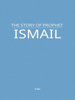 cover image of The Story of Prophet Ismail